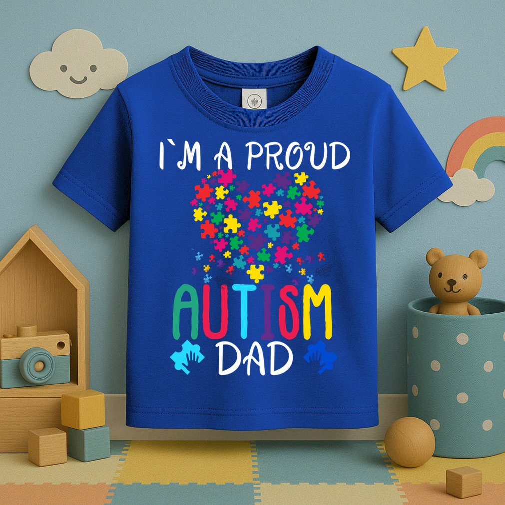 I'm A Proud Autism Dad Gift Autism Awareness Great Gift Toddler T-Shirt