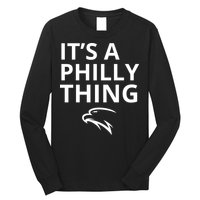 It’s A Philly Thing Funny Long Sleeve Shirt
