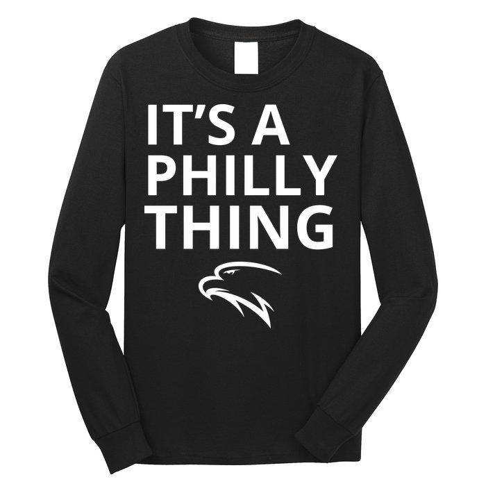 It’s A Philly Thing Funny Long Sleeve Shirt