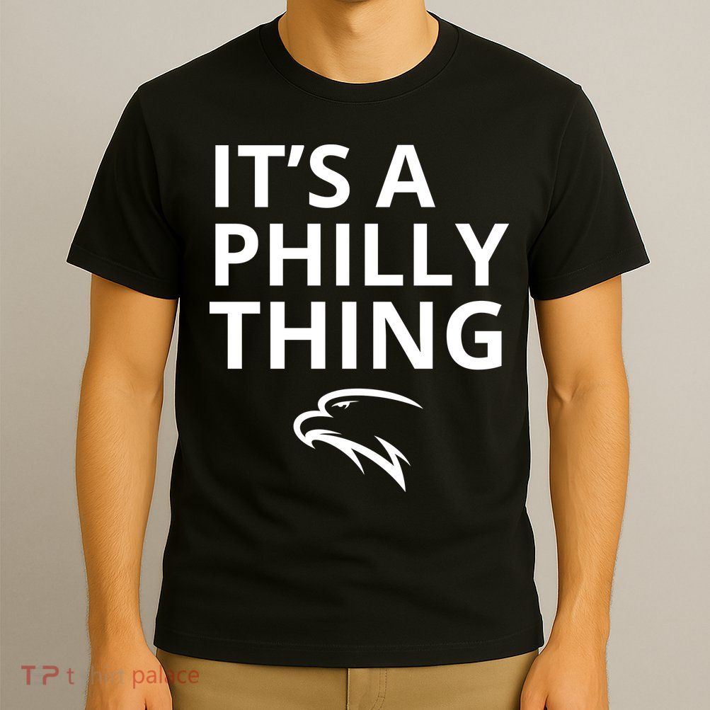 It’s A Philly Thing Funny T-Shirt