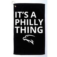 It’s A Philly Thing Funny Golf Towel