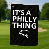 It’s A Philly Thing Funny Golf Towel