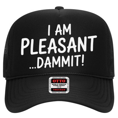 I Am Pleasant Dammit Funny Sarcastic Humor Hat