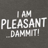 I Am Pleasant Dammit Funny Sarcastic Humor Cotton Canvas Backpack