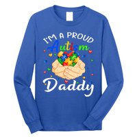 I'm A Proud Autism Daddy Autism Awareness Autistic Cute Gift Long Sleeve Shirt