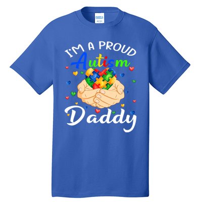 I'm A Proud Autism Daddy Autism Awareness Autistic Cute Gift Tall T-Shirt