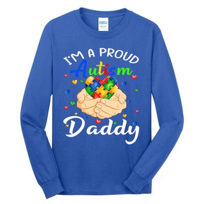 I'm A Proud Autism Daddy Autism Awareness Autistic Cute Gift Tall Long Sleeve T-Shirt