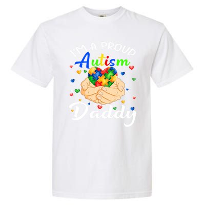 I'm A Proud Autism Daddy Autism Awareness Autistic Cute Gift Garment-Dyed Heavyweight T-Shirt