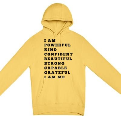 I Am Powerful Kind Confident Beautiful Strong Capable Quote Gift Premium Pullover Hoodie