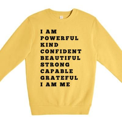 I Am Powerful Kind Confident Beautiful Strong Capable Quote Gift Premium Crewneck Sweatshirt