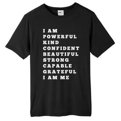 I Am Powerful Kind Confident Beautiful Strong Capable Quote Gift Tall Fusion ChromaSoft Performance T-Shirt