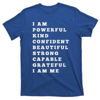 I Am Powerful Kind Confident Beautiful Strong Capable Quote Gift T-Shirt