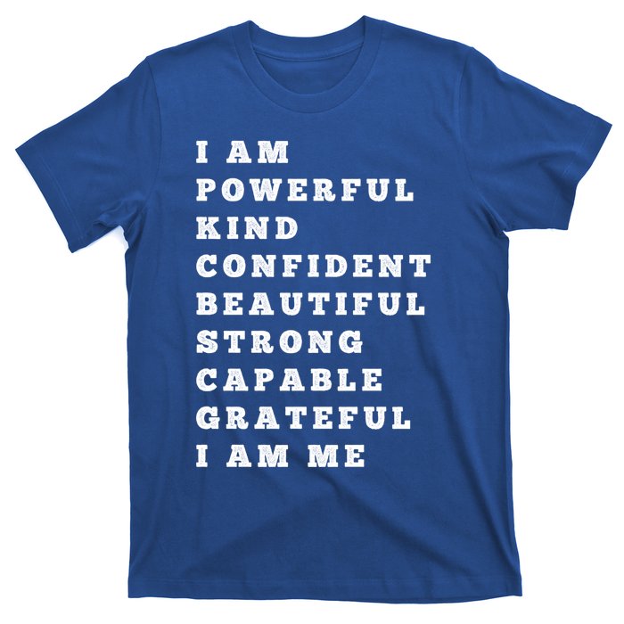 I Am Powerful Kind Confident Beautiful Strong Capable Quote Gift T-Shirt