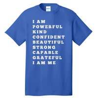 I Am Powerful Kind Confident Beautiful Strong Capable Quote Gift Tall T-Shirt