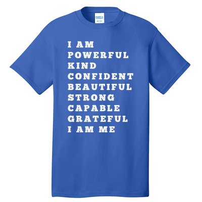 I Am Powerful Kind Confident Beautiful Strong Capable Quote Gift Tall T-Shirt