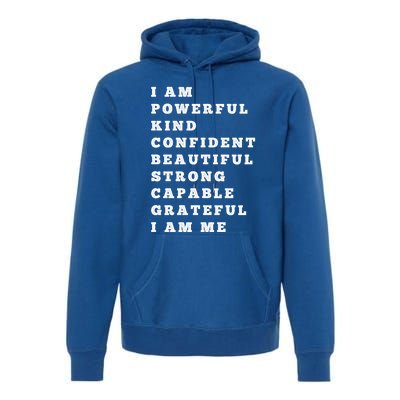 I Am Powerful Kind Confident Beautiful Strong Capable Quote Gift Premium Hoodie