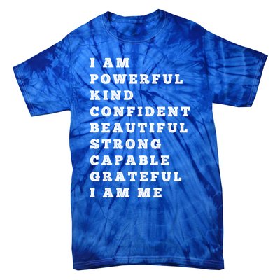 I Am Powerful Kind Confident Beautiful Strong Capable Quote Gift Tie-Dye T-Shirt