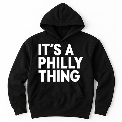 It's A Philly Thing Its A Philly Thing Philadelphia Football Hoodie