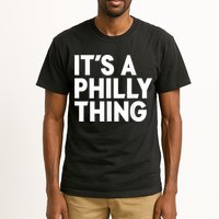 It's A Philly Thing Its A Philly Thing Philadelphia Football Tall T-Shirt