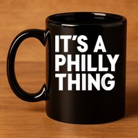 It's A Philly Thing Its A Philly Thing Philadelphia Football 11oz C Handle Ceramic Mug
