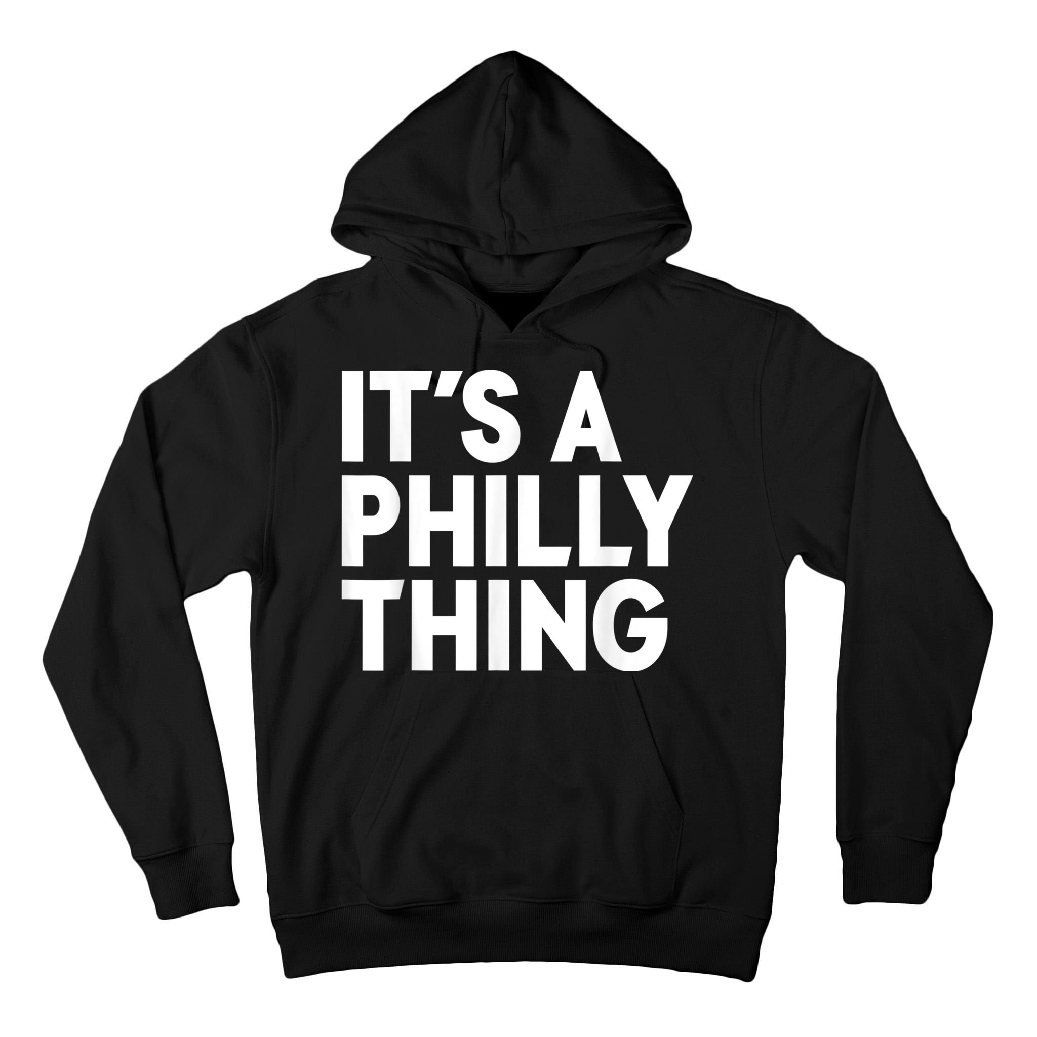 It's A Philly Thing Its A Philly Thing Philadelphia Football Tall Hoodie