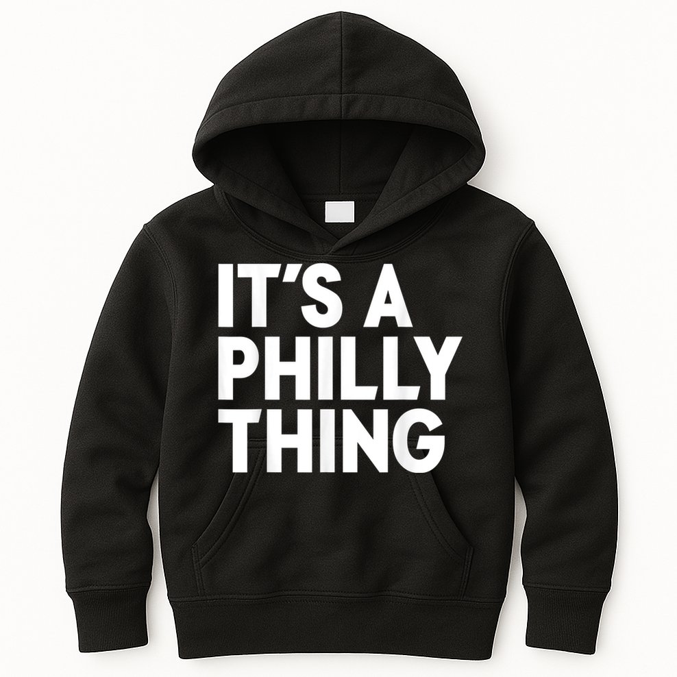 It's A Philly Thing Its A Philly Thing Philadelphia Football Kids Hoodie