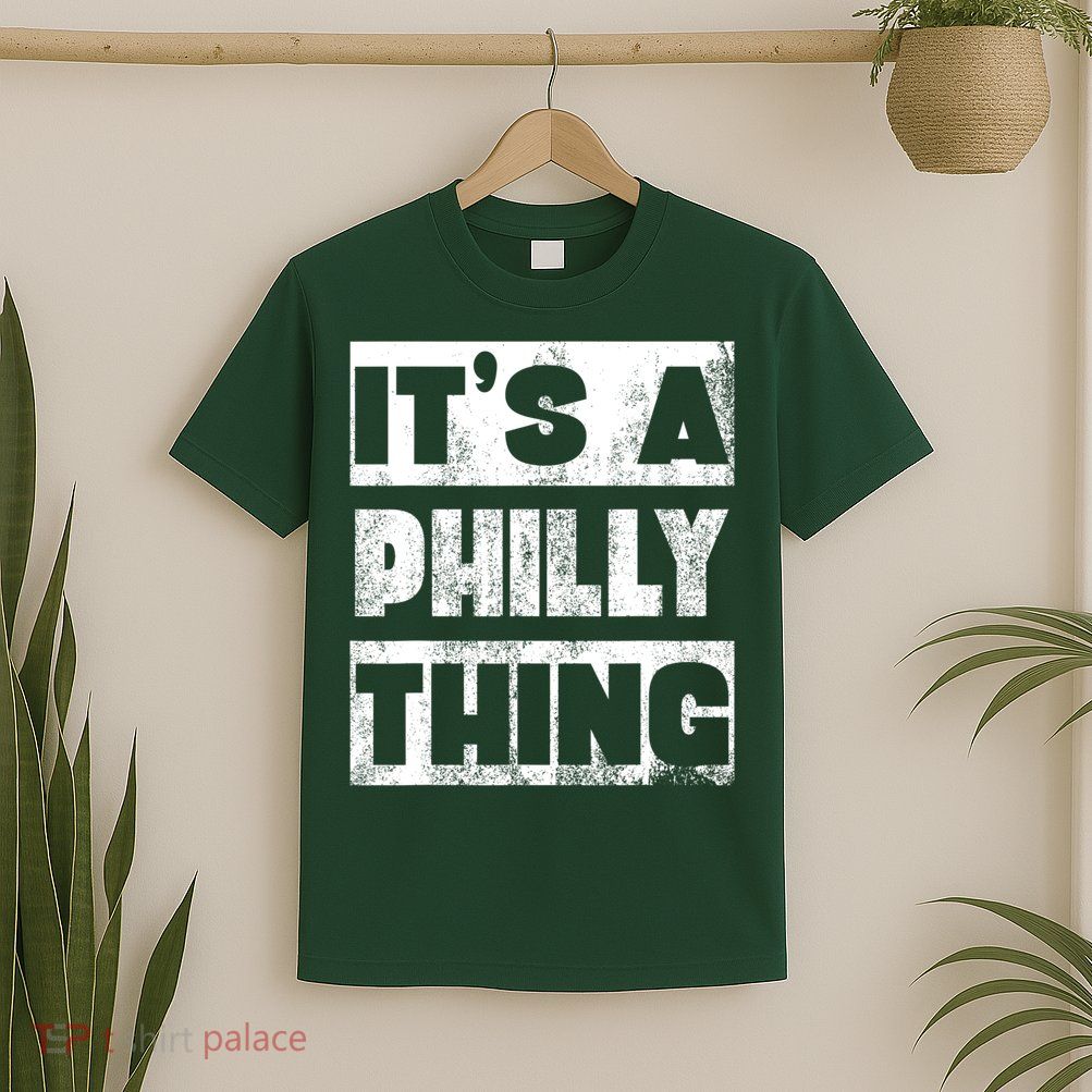 It's A Philly Thing Philadelphia Football T-Shirt