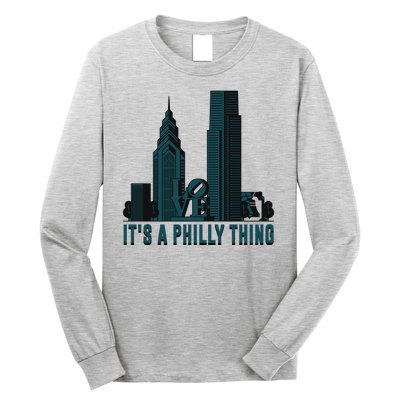 It's A Philly Thing Philadelphia City Skyline Long Sleeve Shirt