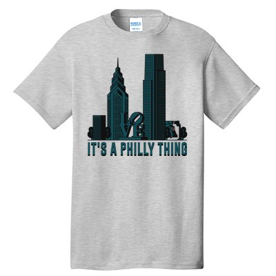 It's A Philly Thing Philadelphia City Skyline Tall T-Shirt