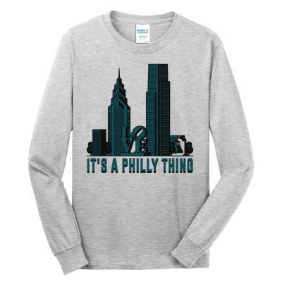 It's A Philly Thing Philadelphia City Skyline Tall Long Sleeve T-Shirt