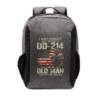 I AinT Perfect But I Do Have A Dd214 For An Old Man Vector Backpack