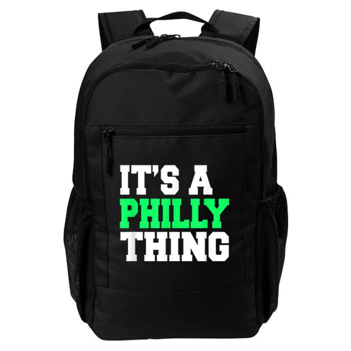 It's A Philly Thing Its A Philly Thing Philadelphia Football  Daily Commute Backpack