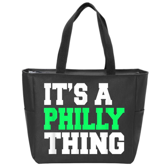 It's A Philly Thing Its A Philly Thing Philadelphia Football  Zip Tote Bag