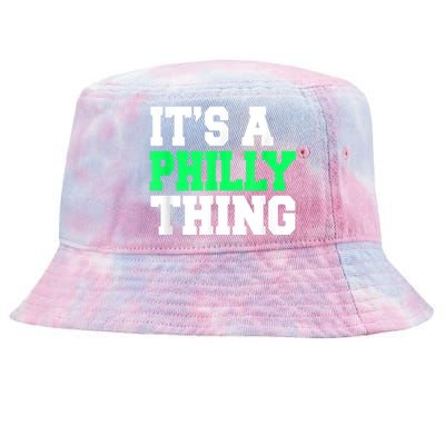 It's A Philly Thing Its A Philly Thing Philadelphia Football  Tie-Dyed Bucket Hat