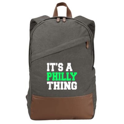 It's A Philly Thing Its A Philly Thing Philadelphia Football  Cotton Canvas Backpack