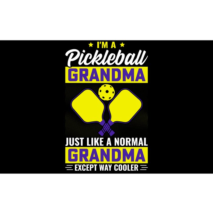 I'm A Pickleball Grandma Just Like A Normal Grandma Except Way Cooler Bumper Sticker