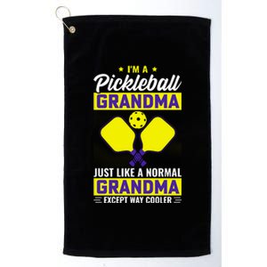 I'm A Pickleball Grandma Just Like A Normal Grandma Except Way Cooler Platinum Collection Golf Towel