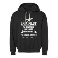 I'm A Pilot To Save Time | Never Wrong Aviation Garment-Dyed Fleece Hoodie