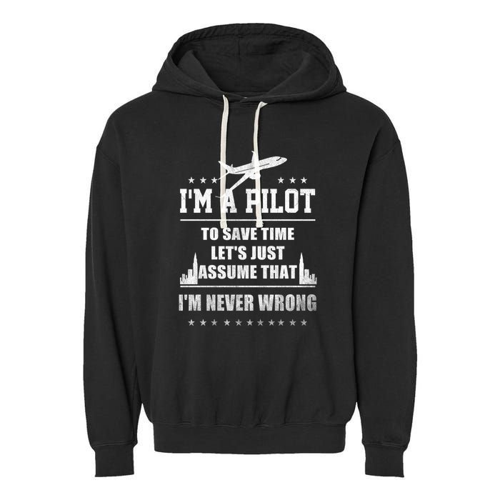 I'm A Pilot To Save Time | Never Wrong Aviation Garment-Dyed Fleece Hoodie