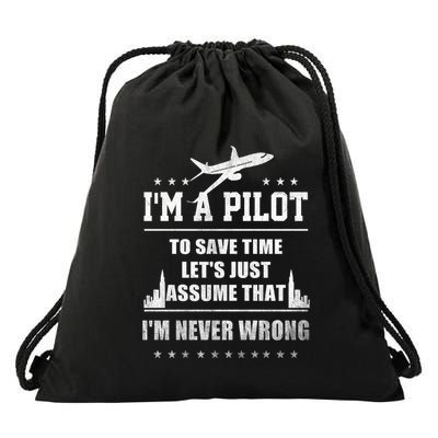I'm A Pilot To Save Time | Never Wrong Aviation Drawstring Bag