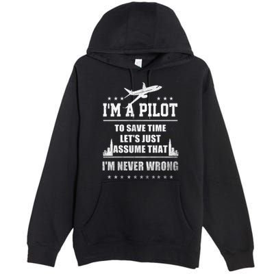 I'm A Pilot To Save Time | Never Wrong Aviation Premium Pullover Hoodie