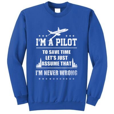 I'm A Pilot To Save Time | Never Wrong Aviation Sweatshirt