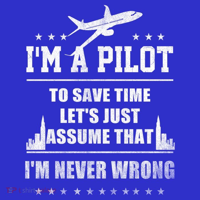 I'm A Pilot To Save Time | Never Wrong Aviation Premium T-Shirt