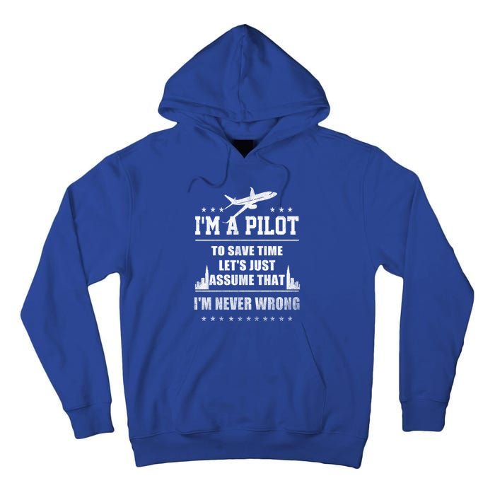 I'm A Pilot To Save Time | Never Wrong Aviation Tall Hoodie