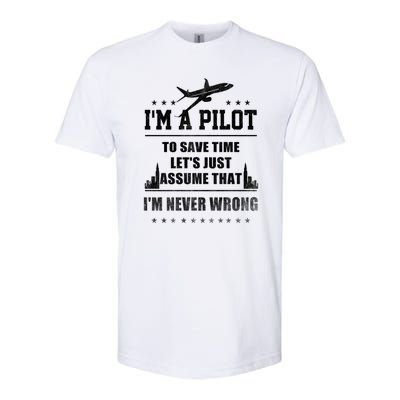 I'm A Pilot To Save Time | Never Wrong Aviation Softstyle® CVC T-Shirt