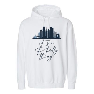 Its A Philly Thing Philadelphia City Garment-Dyed Fleece Hoodie