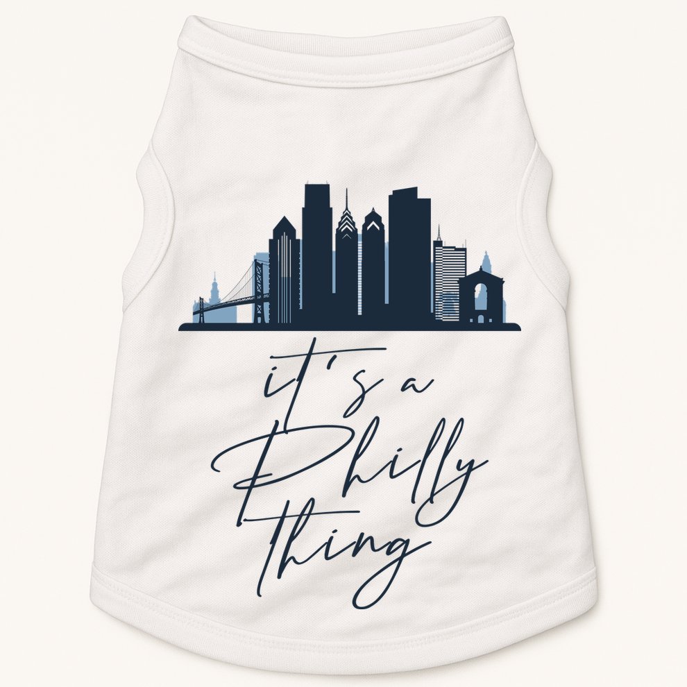 Its A Philly Thing Philadelphia City Doggie Tank