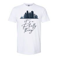 Its A Philly Thing Philadelphia City Softstyle CVC T-Shirt