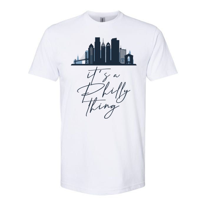 Its A Philly Thing Philadelphia City Softstyle CVC T-Shirt