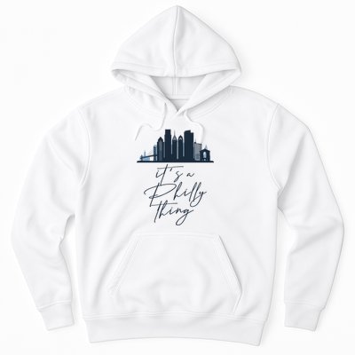 Its A Philly Thing Philadelphia City Hoodie